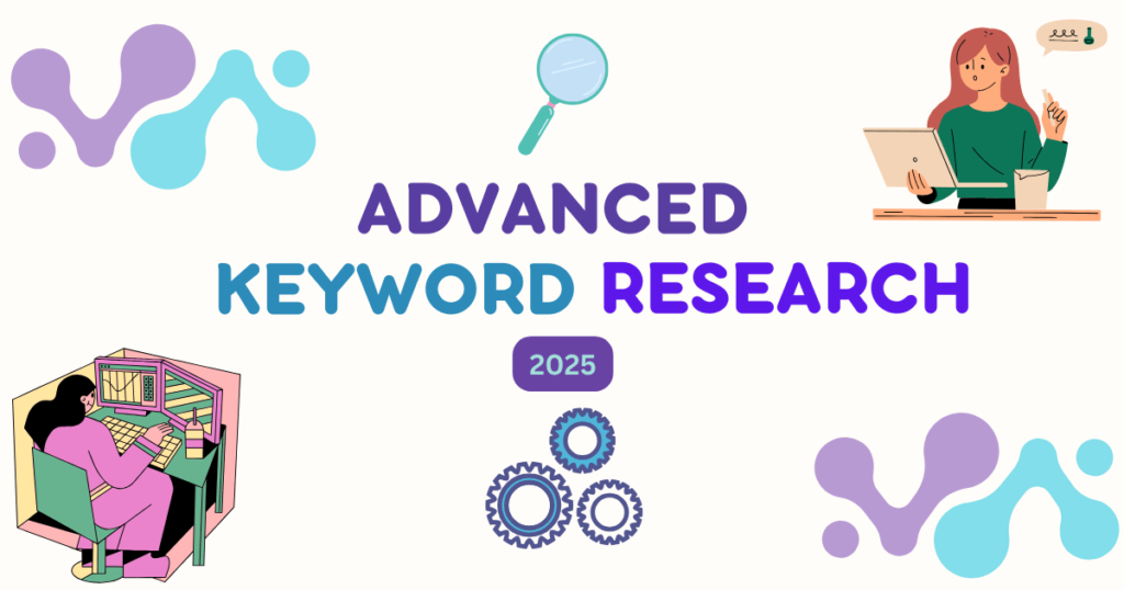 Advanced Keyword Research 2025 Advanced Keyword Research 2025